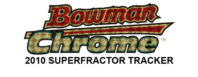 2010 Bowman Chrome Baseball Superfractor Tracker